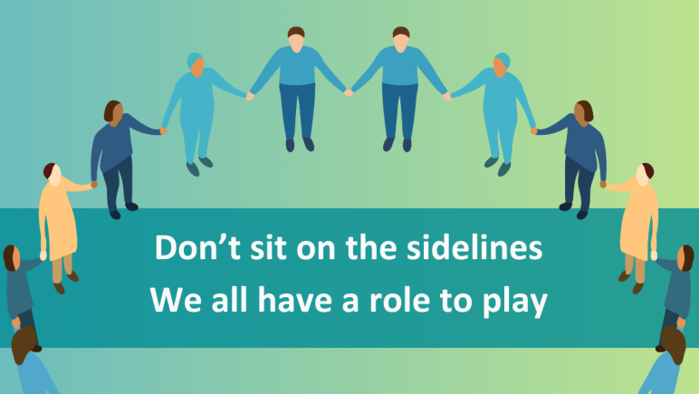 Illustration of diverse people holding hands in a circle. Text: "Don't sit on the sidelines. We all have a role to play."
